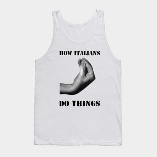 How Italians Do Things Tank Top